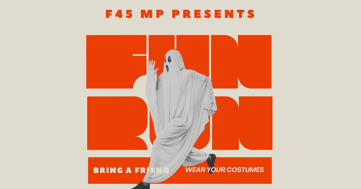 F45 MP presents: Fun Run. Bring a friend. Wear your costumes.